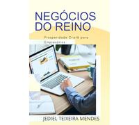 Negócios do Reino: Prosperidade Cristã para Empresários