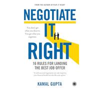Negotiate It Right: 16 Rules for landing the best job offer