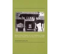 Negotiated Power in Late Imperial China: The Zongli Yamen and the Politics of Reform: 137 (Cornell East Asia Series)