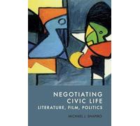 Negotiating Civic Life: Literature, Film, Politics