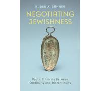 Negotiating Jewishness: Paul's Ethnicity Between Continuity and Discontinuity