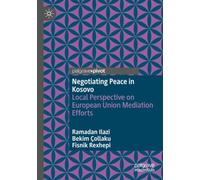 Negotiating Peace in Kosovo: Local Perspective on European Union Mediation Efforts