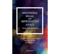 Negotiating Sexual and Reproductive Justice: Voices from the Margins