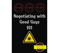 Negotiating with Good Guys 101: Funny Novelty Notebook Disguised as a Real Paperback | Adult Joke Gag Gift Prank for Men and Women