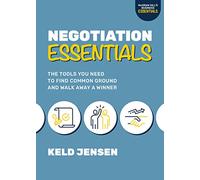 Negotiation Essentials: The Tools You Need to Find Common Ground and Walk Away a Winner (Mcgraw Hill's Business Essentials)