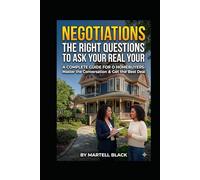 Negotiations: The Right Questions to Ask Your Real Estate Agent