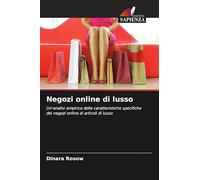 Negozi online di lusso: Un'analisi empirica delle caratteristiche specifiche dei negozi online di articoli di lusso