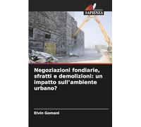 Negoziazioni fondiarie, sfratti e demolizioni: un impatto sull'ambiente urbano?