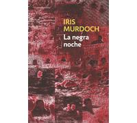 NEGRA NOCHE,LA | Iris Murdoch