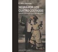 Negra Por Los Cuatro Costados: Una Historia Racial De La Identidad Tra