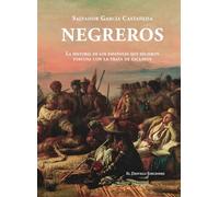 Negreros: La historia de los españoles que hicieron fortuna con la trata de esclavos (Altoparlante)