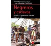 negreros y esclavos: barcelona y la esclavitud atlantica (siglos xvi-x