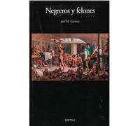 NEGREROS Y FELONES