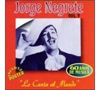 Negrete, Jorge - Canta Al Mundo 5 - 60 Anos De Musica