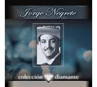 Negrete, Jorge - Coleccion Diamante