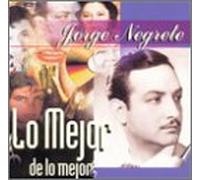 Negrete, Jorge - Lo Mejor De Lo Mejor