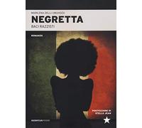 Negretta. Baci razzisti (Tutte le strade)