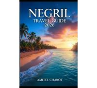 Negril Travel Guide 2026: Experience Jamaica Like a Local: Cuisine, Nightlife, Adventures, Hidden Gems, Beaches & Resorts for relaxation