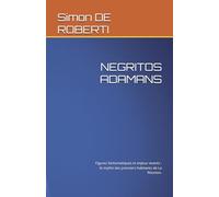 NEGRITOS ADAMANS: Figures fantomatiques et enjeux vivants : le mythe des premiers habitants de La Réunion.