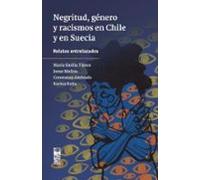 Negritud Género Y Racismos En Chile Y En Suecia (ebook)