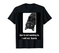 Negro Humor de Gato Perezoso Debido a no querer no Gracias Camiseta