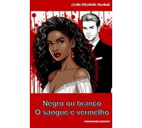 Negro ou branco O sangue é vermelho