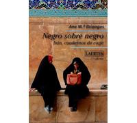 Negro sobre negro: Irán, cuadernos de viaje: 52 (Nan-Shan)