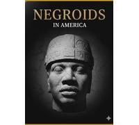 Negroids in America: The Erasure of a Nation and the Reclamation of a Birthright