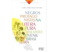 Negros protagonistas na literatura infantojuvenil brasileira: Fases, faces e a ternura da cor