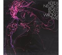 Negrot, Aerea - Right Body Wrong Time [Vinilo]