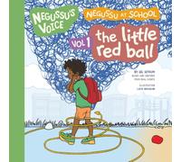 Negussu At School: The Little Red Ball (Negussu's Voice)
