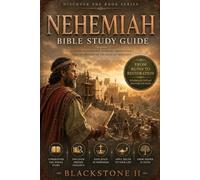 Nehemiah Bible Study Guide: A Complete Overview, Summary, breakdown, and Explanation of The Book of Nehemiah (Discover The Book Series)