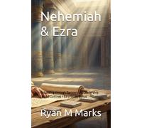 Nehemiah & Ezra: Rebuilding through Partnership, Leadership Lesson Outlines + Ezra Study Bonus (Genesis 1 to Revelation 22 Study)