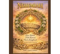 NEHEMIAH - Hope Rebuilt, Faith Restored, Heart Strengthened: Adult Bible Scripture Coloring Book