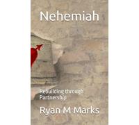 Nehemiah: Rebuilding through Partnership (Revitalization from Within)
