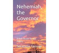 Nehemiah, the Governor: A Role Model for the Rulers