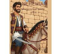 Nehemiah: When courage meets Grace