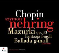 Nehring,Szymon - Chopin: Mazurkas, Fantasie f-moll op. 49, Barcarola, Nocturnes
