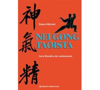 Nei gong taoista. L'arte filosofica del cambiamento (Arti marziali)