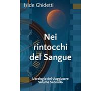 Nei Rintocchi del sangue: L'orologio del viaggiatore Vol.2