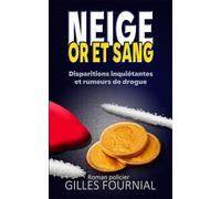 NEIGE OR ET SANG: DISPARITIONS INQUIETANTES ET RUMEURS DE DROGUE