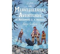 Neiges Funèbres (Les Merveilleuses Aventures de Rosemond B. T. Phidias)