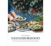 Neighborhood: Hearty Salads and Plant-Based Recipes from Home and Abroad