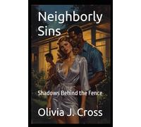 Neighborly Sins: Shadows Behind the Fence: 31 (Smutty Pulp Fiction)