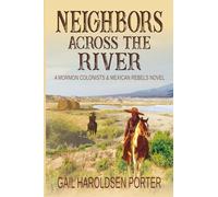 Neighbors Across the River (Mormon Colonists & Mexican Rebels)