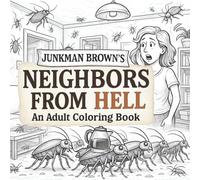 Neighbors From Hell: An Adult Coloring Book of Annoying Neighbors, HOA Nightmares & Lawn Wars: A sarcastic, adult coloring book about loud parties, passive-aggressive yard signs, and HOA nightmares