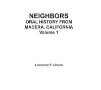 Neighbors: Oral History from Madera, California