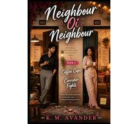Neighbour oi Neighbour: Book 2: Coffee Cups & Corridor Fights: 236 (Romance)
