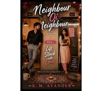 Neighbour Oi Neighbour: Book 3: Lift Stuck with Love: 237 (Romance)