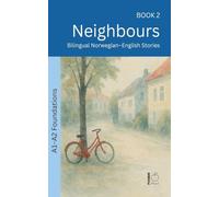 Neighbours: Bilingual Norwegian-English Stories: 2 (The 52 Story Method - Foundations (A1-A2))